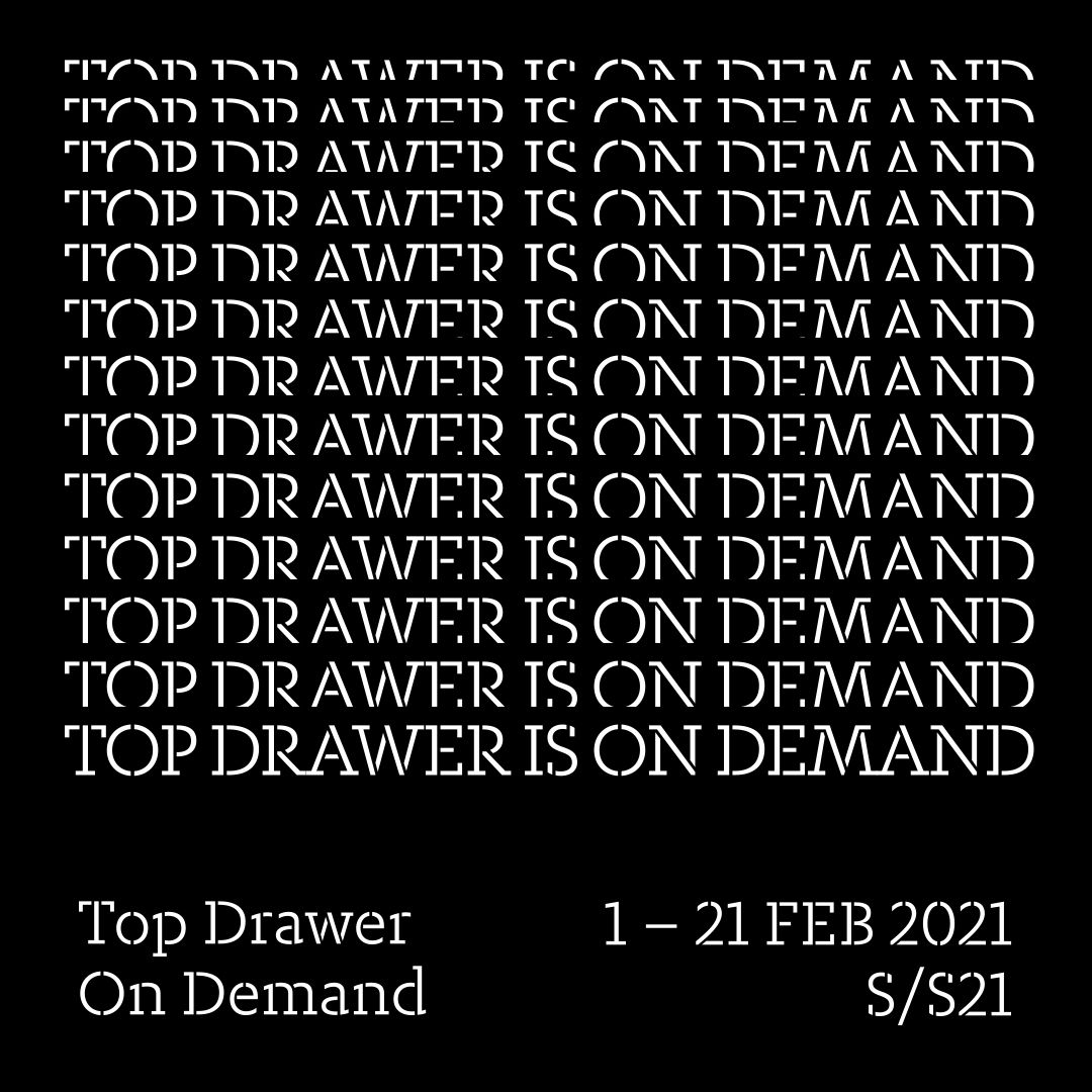 Top Drawer Sets the Scene for an Exciting Retail Season, Releasing Their Much-Enjoyed S/S21 Content On Demand